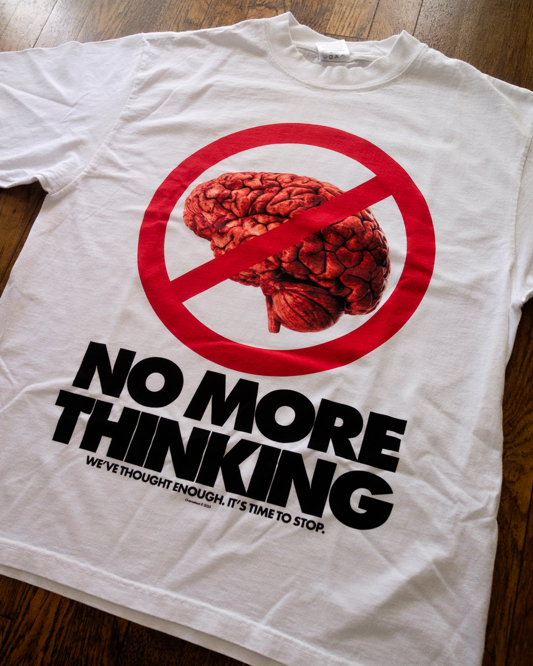No More Thinking T-Shirt