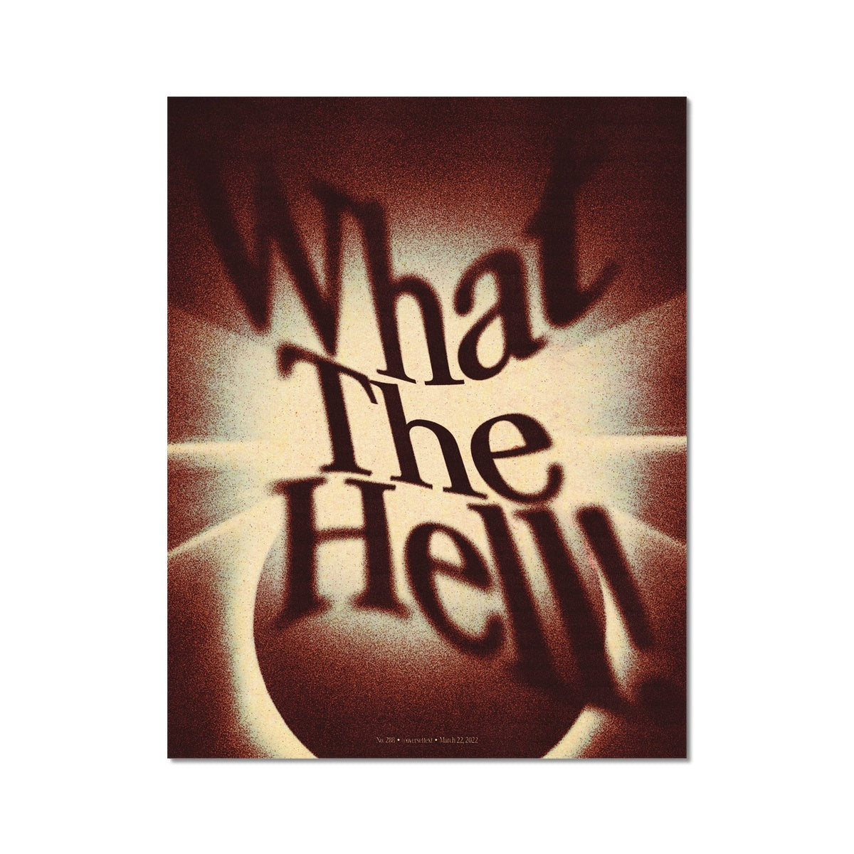 No. 288 What The Hell Poster