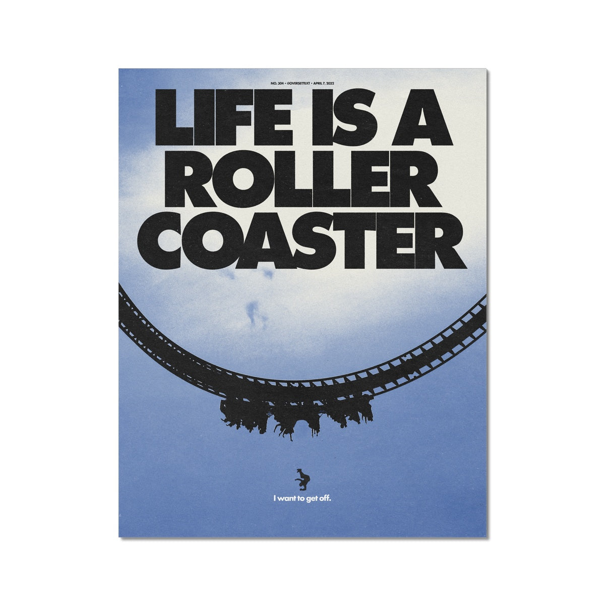 No. 304 Life is a Roller Coaster Poster