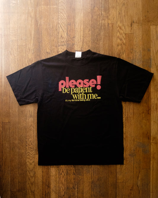 Please Be Patient T-Shirt