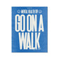 No. 140 Go On a Walk as a Bit Wall Art Poster