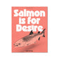 No. 235 Salmon is for Desire Poster