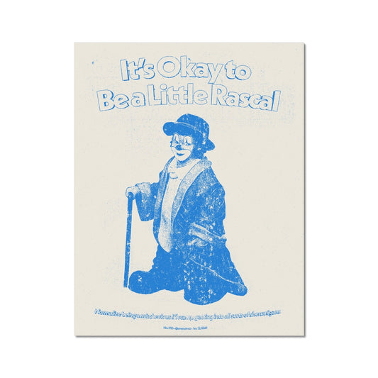 No. 220 It's Okay to Be a Little Rascal Poster