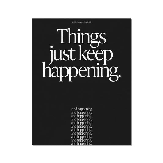 No. 100 Things Just Keep Happening Poster