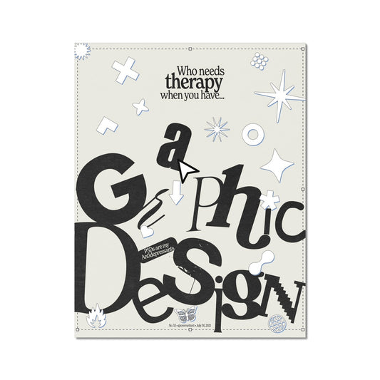 No. 053 Who Needs Therapy When You Have Graphic Design? Poster