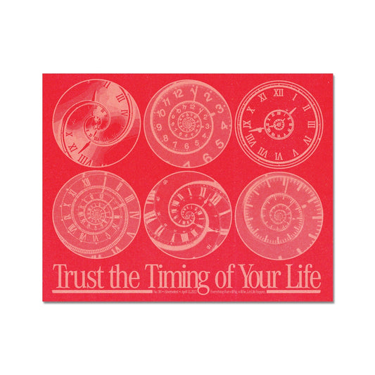 No. 310 Trust the Timing of Your Life Poster