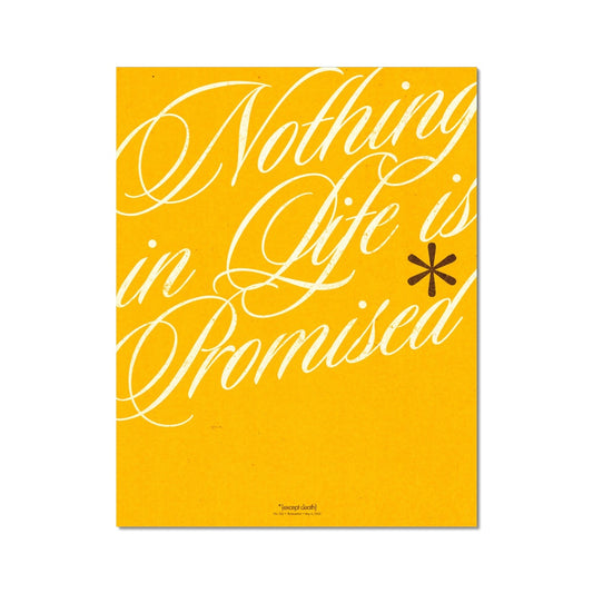 No. 333 Nothing in Life is Promised Poster