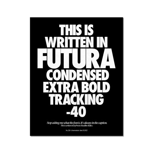 No. 226 This Poster is Written in Futura Condensed Poster