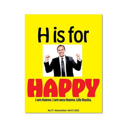 No. 017³ H is for Happy Poster