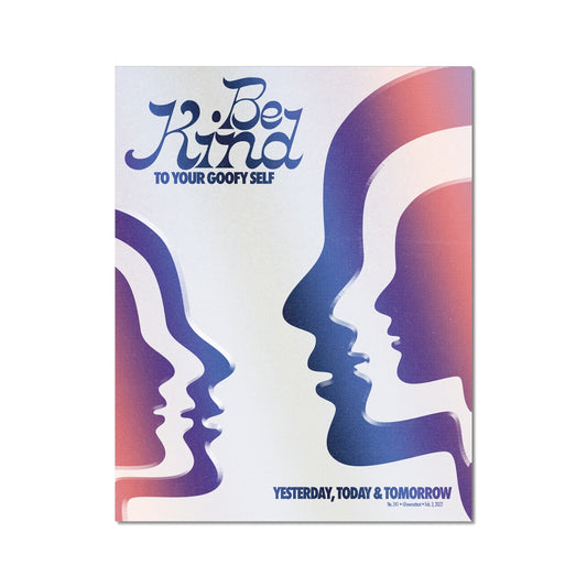 No. 241 Be Kind to Your Goofy Self Poster