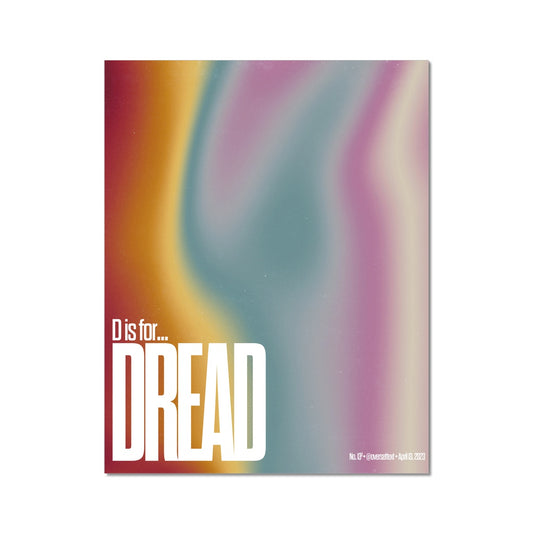 No. 013³ D is for Dread Poster