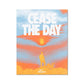 No. 148 Cease the Day Poster