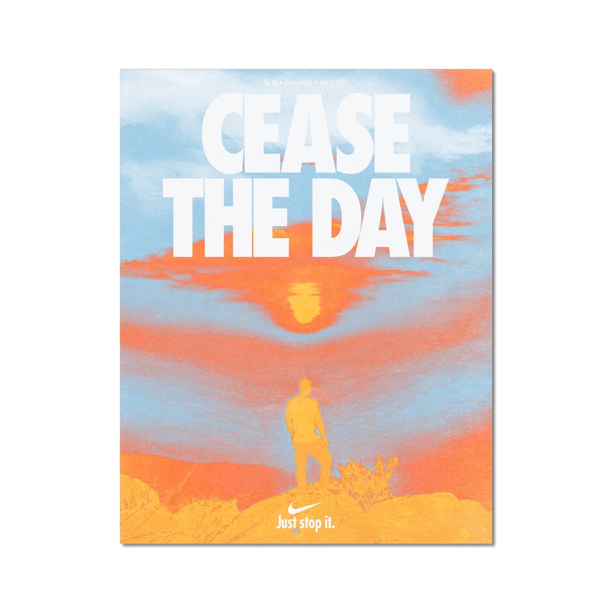 No. 148 Cease the Day Poster