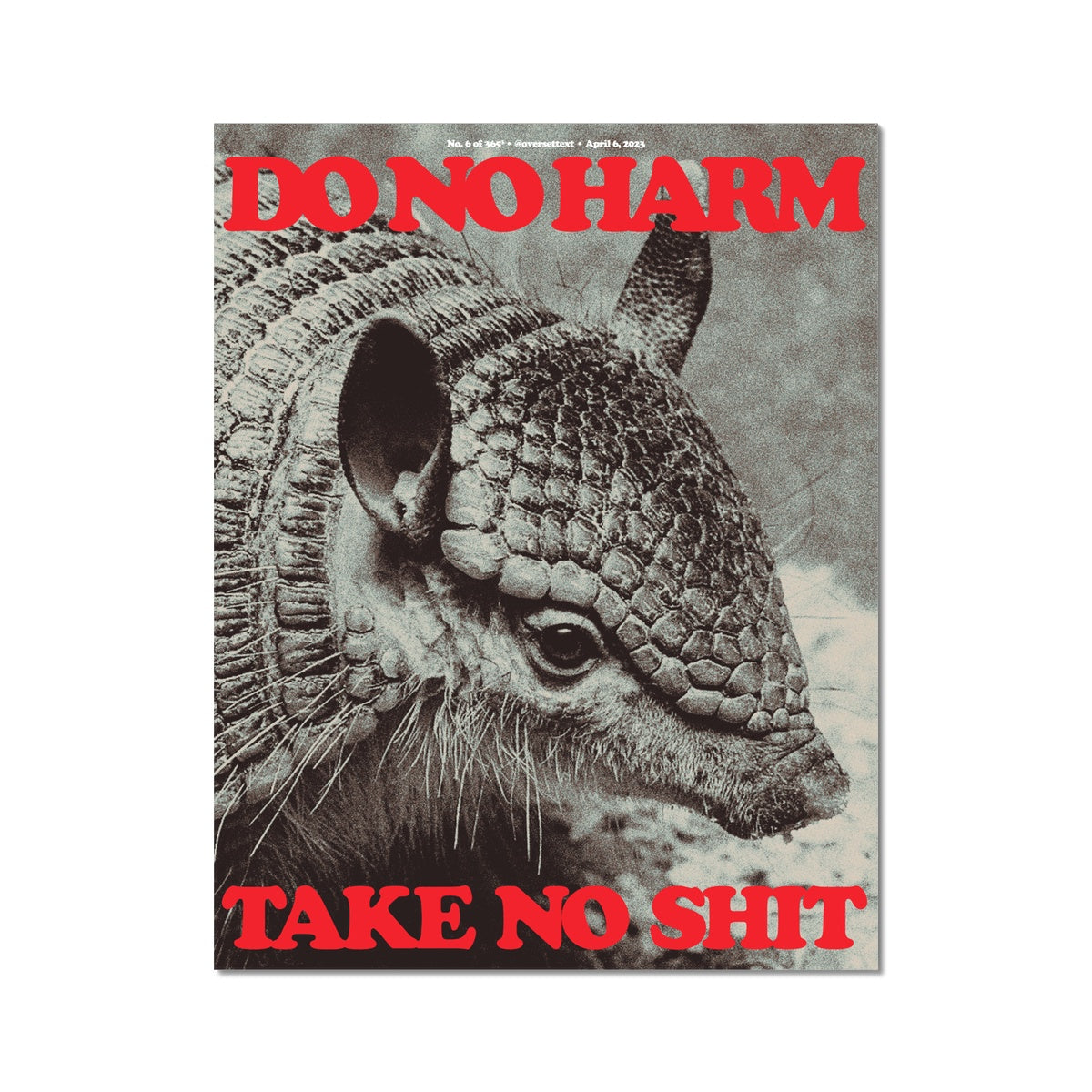 No. 006³ Do No Harm, Take No Shit Poster