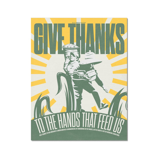 No. 172 Give Thanks to the Hands that Feed Us Poster