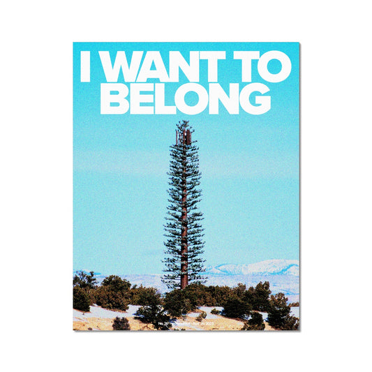 No. 026³ I Want to Belong Poster