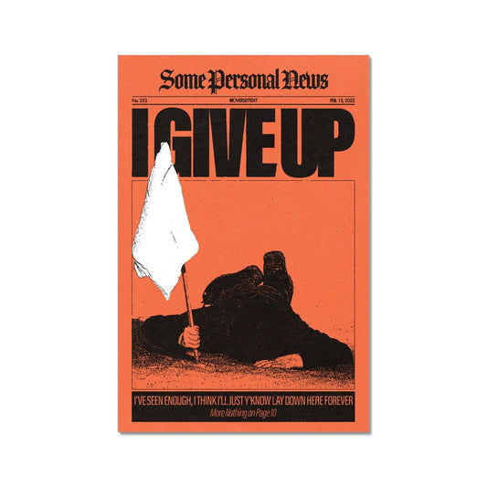 No. 253 I GIVE UP Poster